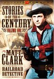 Stories of the Century, Vol. 1: Matt Clark Railroad Detective