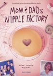 Mom & Dad's Nipple Factory [DVD]