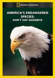 America's Endangered Species: Don't Say Goodbye