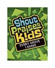 Shout Praises Kids - Every Move I Make