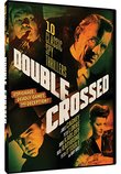 Double Crossed - 10 Classic Spy Thrillers: Mr. Moto s Last Warning, British Intelligence, The Black Dragons, Submarine Alert, Sherlock Holmes and the Secret Weapon + MORE!