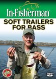 In-Fisherman Soft Trailers for Bass DVD