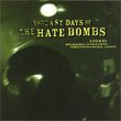 Last Days of the Hate Bombs