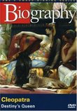 Biography: Cleopatra- Destiny's Queen (A&E DVD Archives)