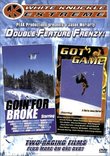 Goin' for Broke / Got Game (White Knuckle Extreme)