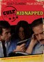 Cult Fiction: Kidnapped