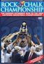 Rock Chalk Championship: The Kansas Jayhawks' 2008 Run To The NCAA National Championship