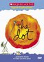 The Dot...and More Stories to Make You Feel Good (Scholastic Video Collection)