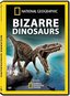 National Geographic: Bizarre Dinosaurs