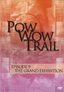 Pow Wow Trail 9: The Grand Exhibition