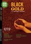 Black Gold - Also Included: Heroes From Working Man's Death; Fair Trade - The Story; Interview with Amartya Sen from Nobelity (Iron Weed Film Club No. 14, January 2007)