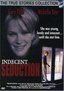 Indecent Seduction (True Stories Collection TV Movie)