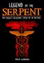 Legend of the Serpent: The Biggest Religious Cover Up in History