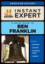 Instant Expert: Ben Franklin