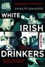 White Irish Drinkers [Blu-ray]