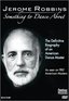 Jerome Robbins: Something To Dance About - The Definitive Biography of an American Dance Master