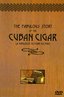 The Fabulous Story of the Cuban Cigar