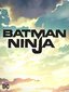 Batman Ninja (Blu-ray/DVD)