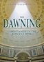 The Dawning: Christianity in the Roman Empire