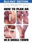 How to Plan an Orgy in a Small Town [Blu-ray]