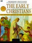 The Early Christians: The Incredible Odyssey of Early Christianity