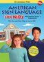 American Sign Language for Kids: Learn ASL Beginner Level 1, Vol. 1