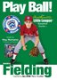 Play Ball: Basic Fielding