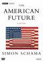 Simon Schama's The American Future: A History
