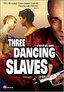 Three Dancing Slaves