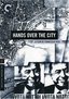 Hands Over the City - Criterion Collection
