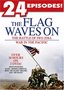 The Flag Waves On - (Crusade in the Pacific - 24 Episodes)