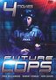 Future Cops 4 Movie Pack