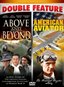 Above & Beyond/American Aviator - Double Feature!