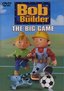 Bob the Builder - The Big Game