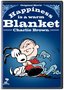 Happiness Is a Warm Blanket Charlie Brown