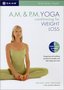 A.M. & P.M. Yoga - Conditioning For Weight Loss