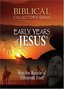 Biblical Collector's Series: Early Years of Jesus