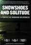 Snowshoes and Solitude: A Year in the Wabakimi Wilderness