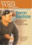 Yoga Journal: Baron Baptiste's Foundations of Power Vinyasa Yoga - Best Live Workout