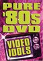 Pure '80s DVD: Video Idols