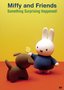 Miffy and Friends: Something Surprising Happened!