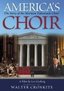 America's Choir - The Story of the Mormon Tabernacle Choir