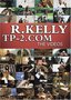 R. Kelly - TP-2.Com - The Videos