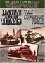 The Great Tank Battles World War II: Dawn Of The Titans/The Superior Force