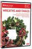 Christmas Crafts: Wreaths and Swags