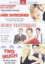 Mr. Wrong & Born Yesterday + Two Much - Triple Feature