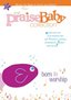 The Praise Baby Collection: Born to Worship