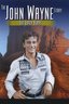 John Wayne Story: The Early Years & Later Years