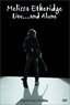 Melissa Etheridge - Live...and Alone (Single Disc Edition)
