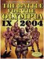 The Battle for the (Mr.) Olympia IX / 2004 - 2 DVD Set - 7 Hours